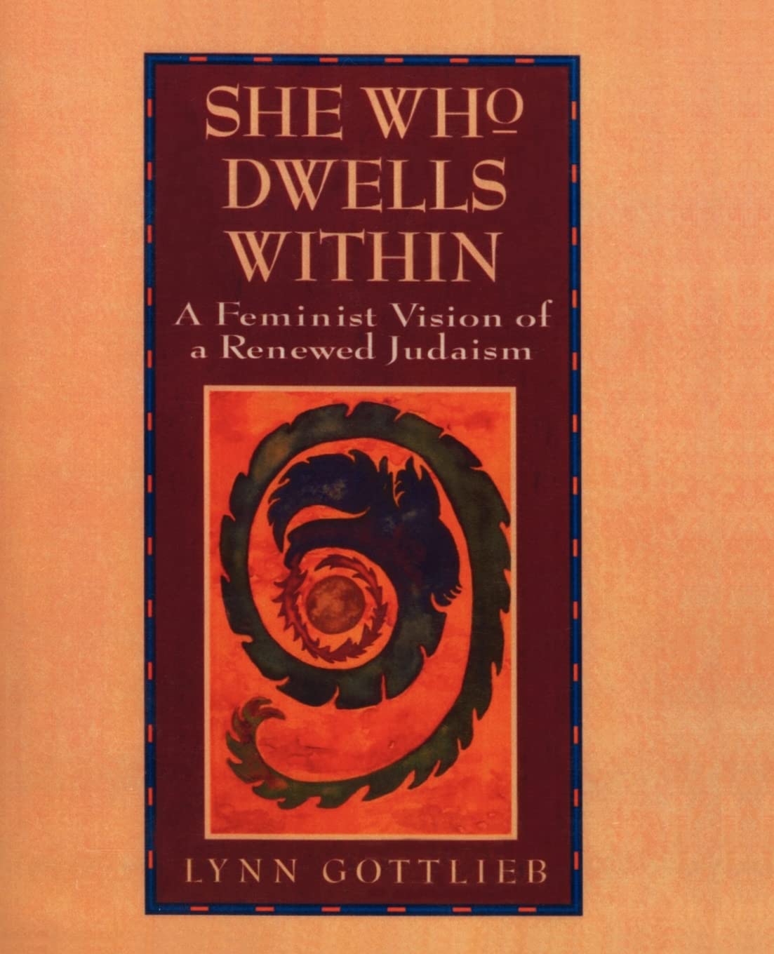 She Who Dwells Within: Feminist Vision of a Renewed Judaism, A,Used