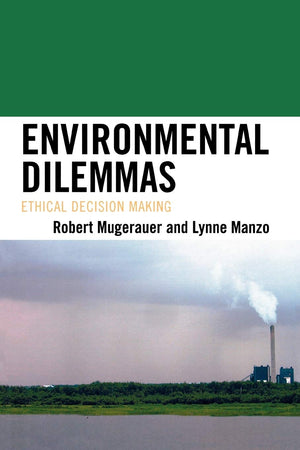 Environmental Dilemmas: Ethical Decision Making (Toposophia: Thinking Place/Making Space),New