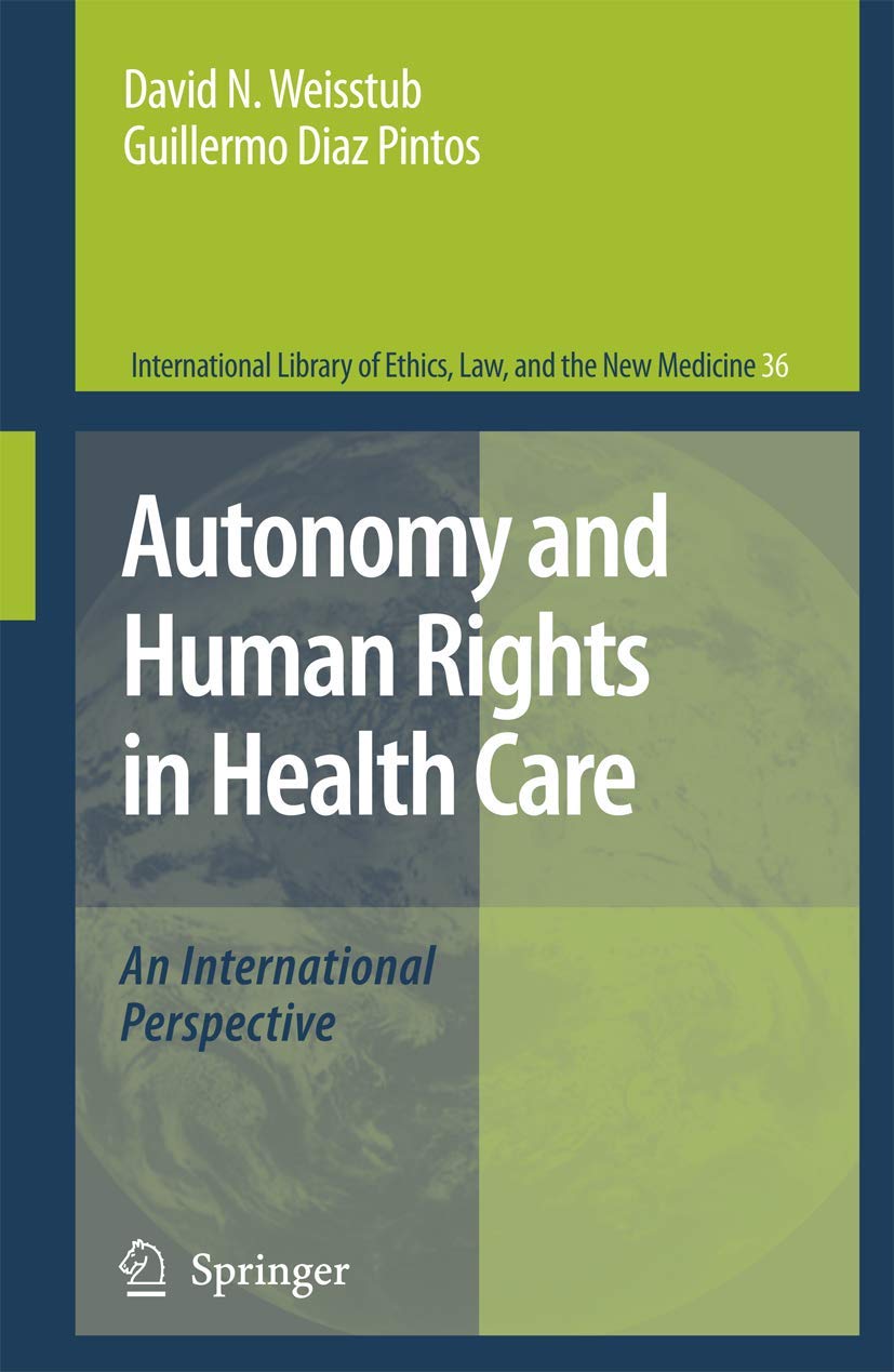 Autonomy and Human Rights in Health Care (International Library of Ethics, Law, and the New Medicine, 36),Used