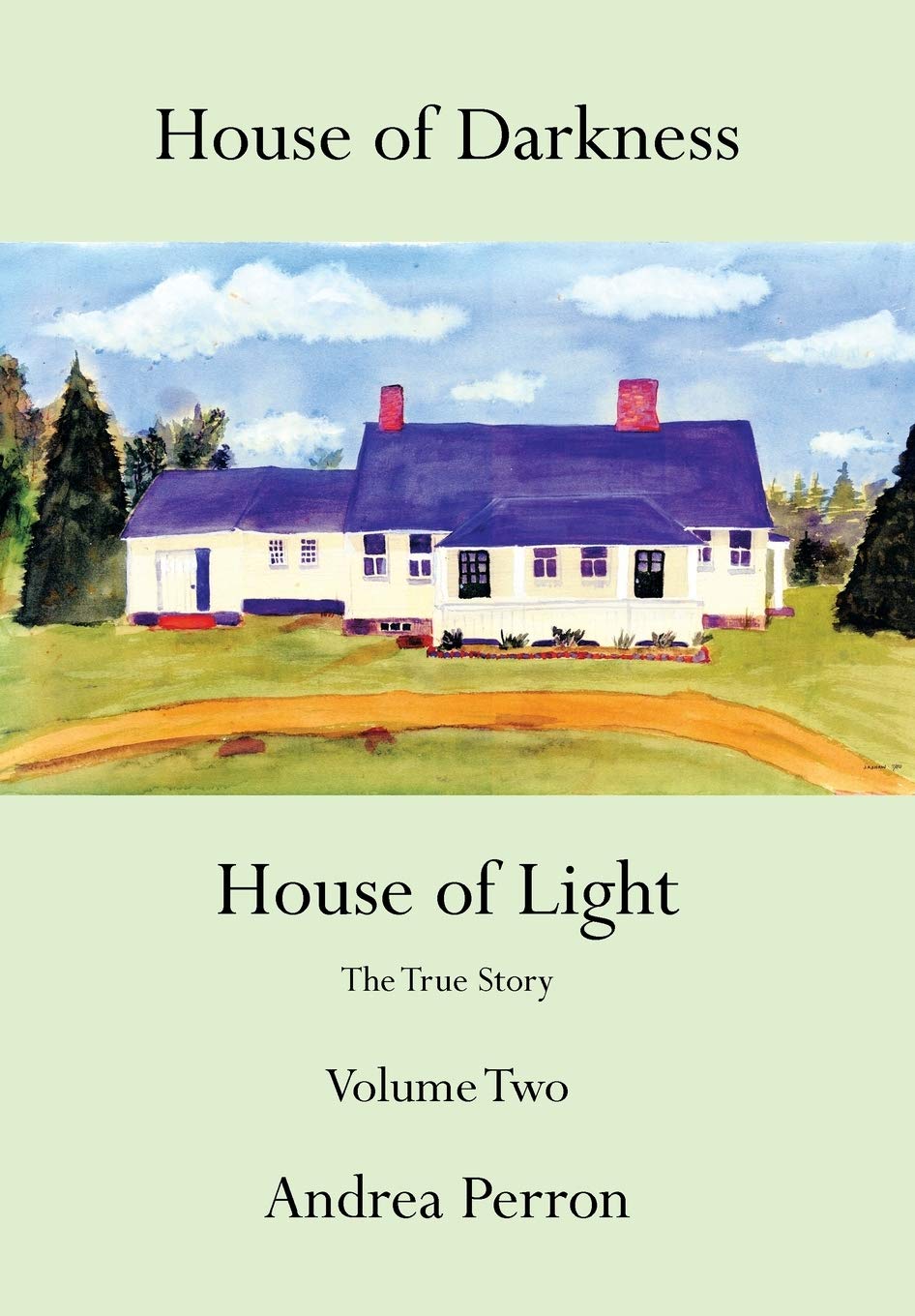 House of Darkness House of Light: The True Story Volume Two,New