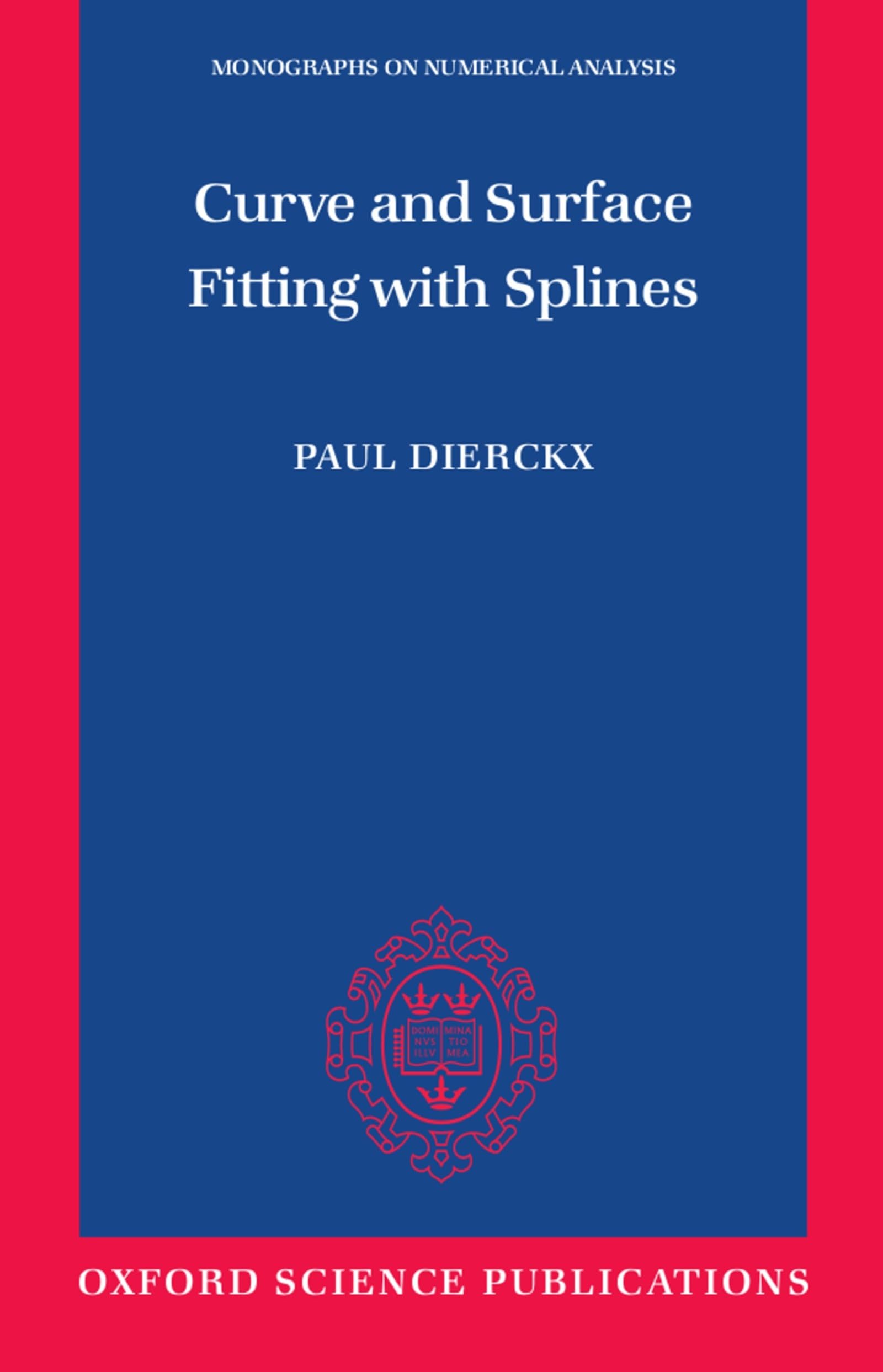 Curve And Surface Fitting With Splines (Monographs On Numerical Analysis) (Numerical Mathematics And Scientific Computation)