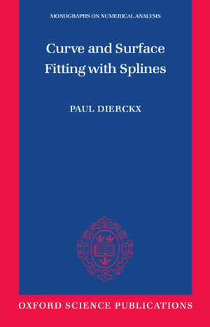 Curve And Surface Fitting With Splines (Monographs On Numerical Analysis) (Numerical Mathematics And Scientific Computation),New