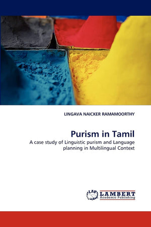 Purism in Tamil: A case study of Linguistic purism and Language planning in Multilingual Context,Used