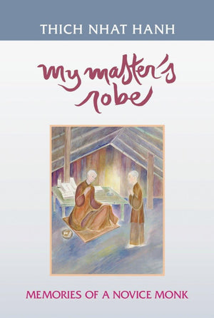 My Master's Robe: Memories of a Novice Monk,New