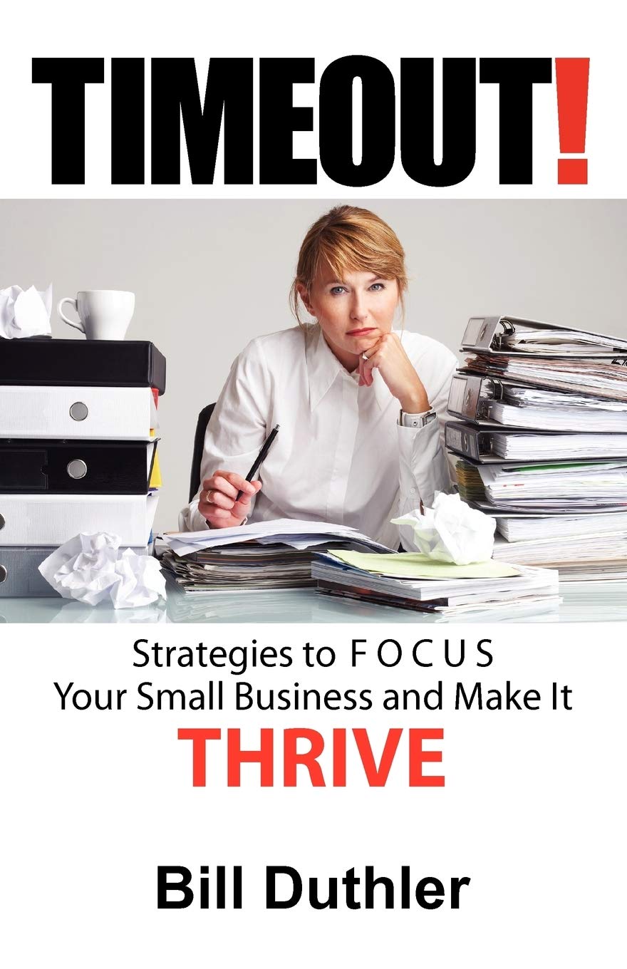 Timeout: Strategies To Focus Your Small Business And Make It Thrive,Used