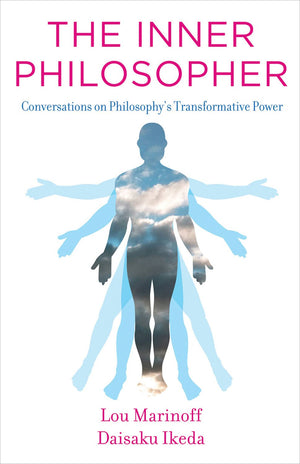 The Inner Philosopher: Conversations on Philosophy s Transformative Power