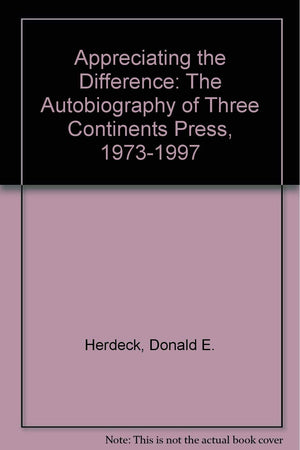 Appreciating the Difference: The Autobiography of Three Continents Press, 19731997,Used