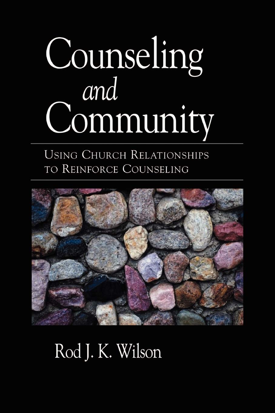 Counseling and Community: Using Church Relationships to Reinforce Counseling,Used