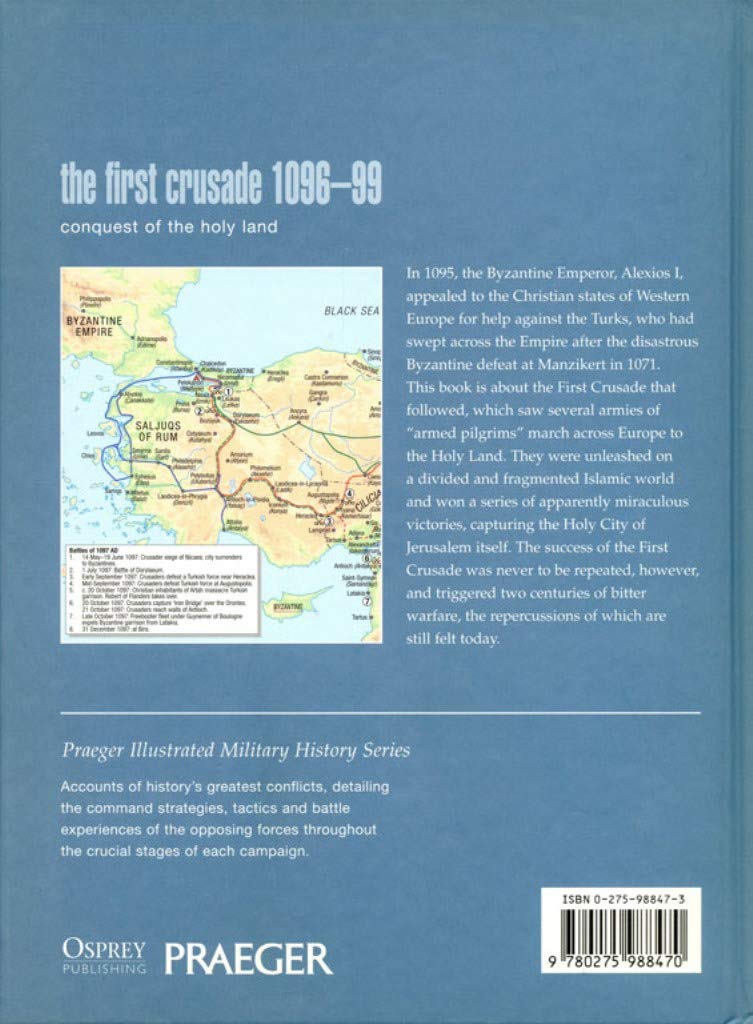 The First Crusade 109699: Conquest of the Holy Land (Praeger Illustrated Military History),Used