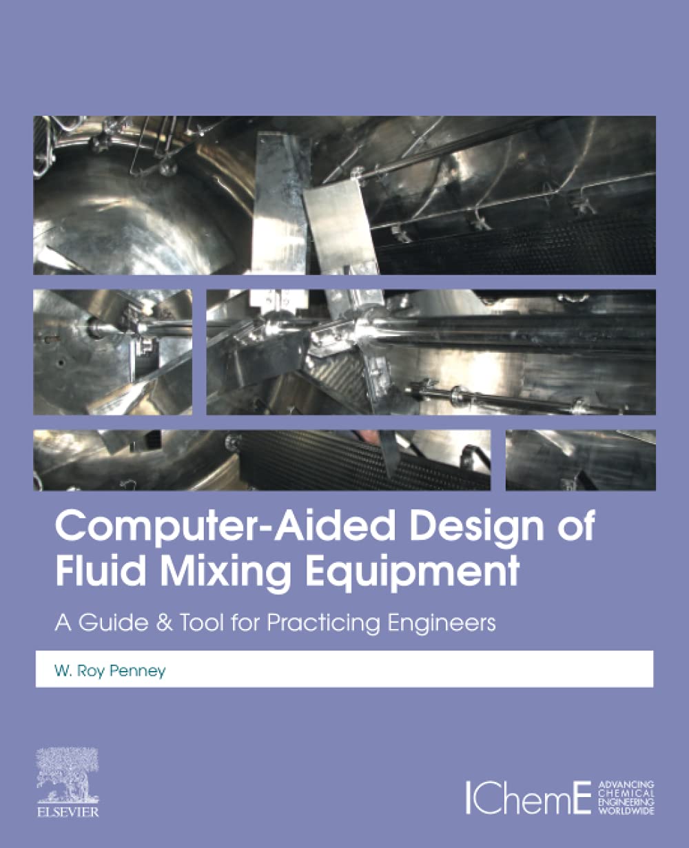 ComputerAided Design of Fluid Mixing Equipment: A Guide and Tool for Practicing Engineers,Used