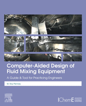 ComputerAided Design of Fluid Mixing Equipment: A Guide and Tool for Practicing Engineers,Used