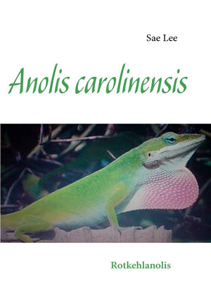 Anolis carolinensis: Rotkehlanolis (German Edition),Used