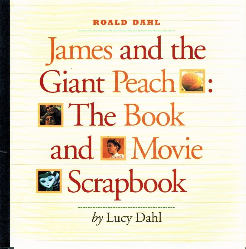 James and the Giant Peach: The Book and Movie Scrapbook,Used