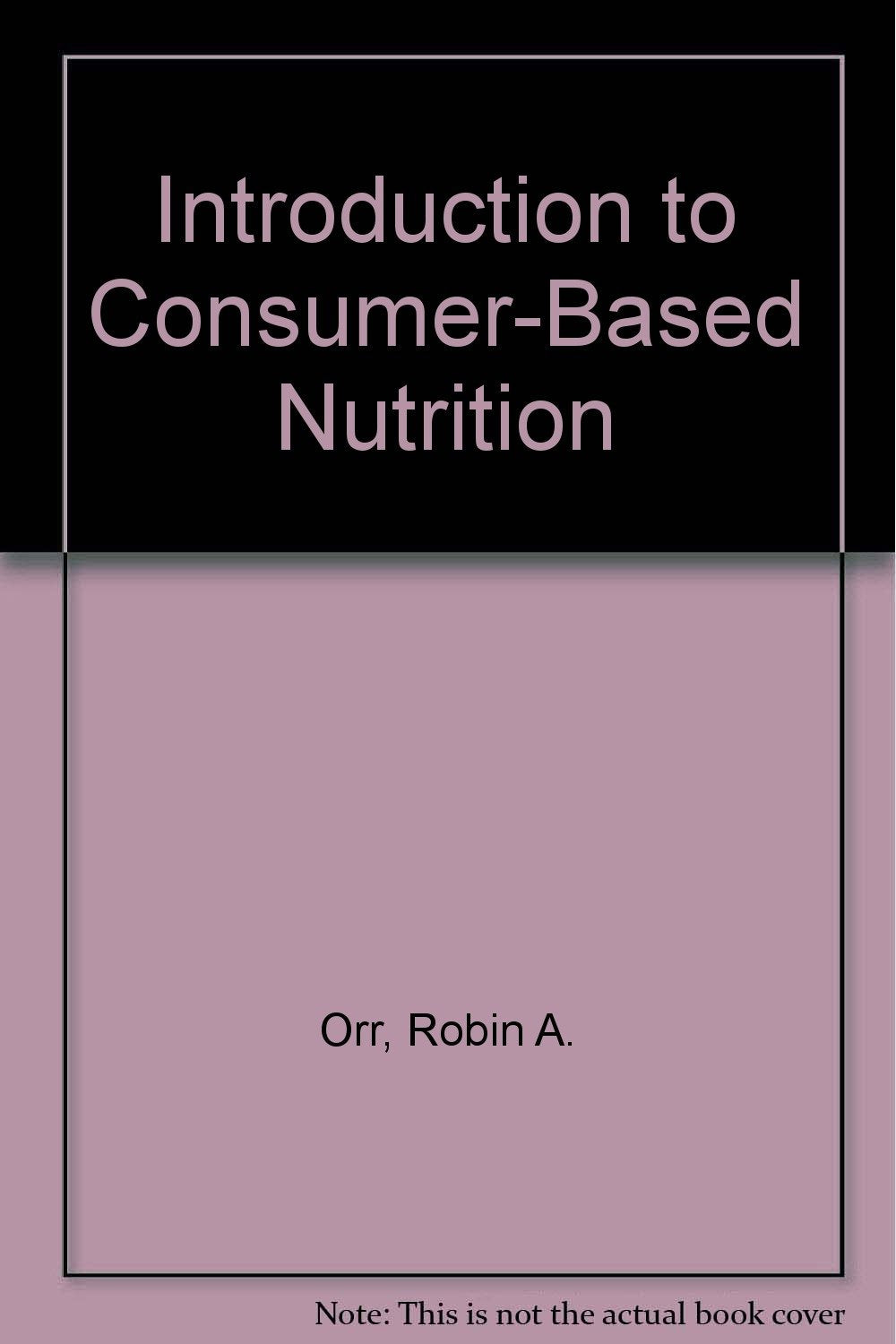 Introduction To Consumerbased Nutrition,New