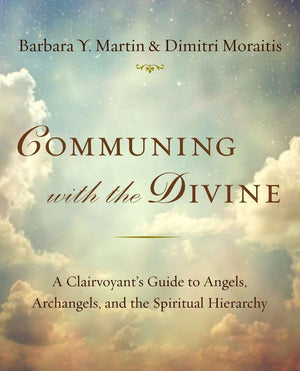 Communing with the Divine: A Clairvoyant's Guide to Angels, Archangels, and the Spiritual Hierarchy,Used