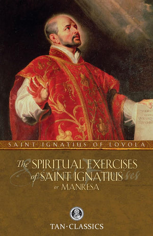 The Spiritual Exercises of St. Ignatius: or Manresa (Tan Classics),Used