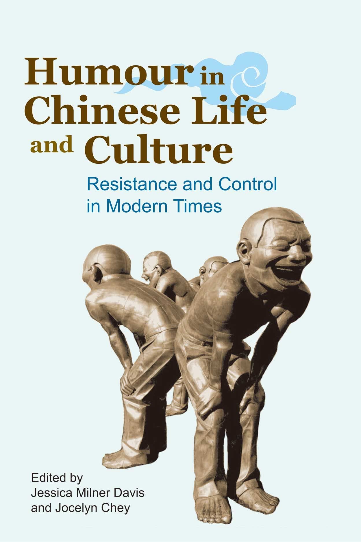 Humour in Chinese Life and Culture: Resistance and Control in Modern Times,Used