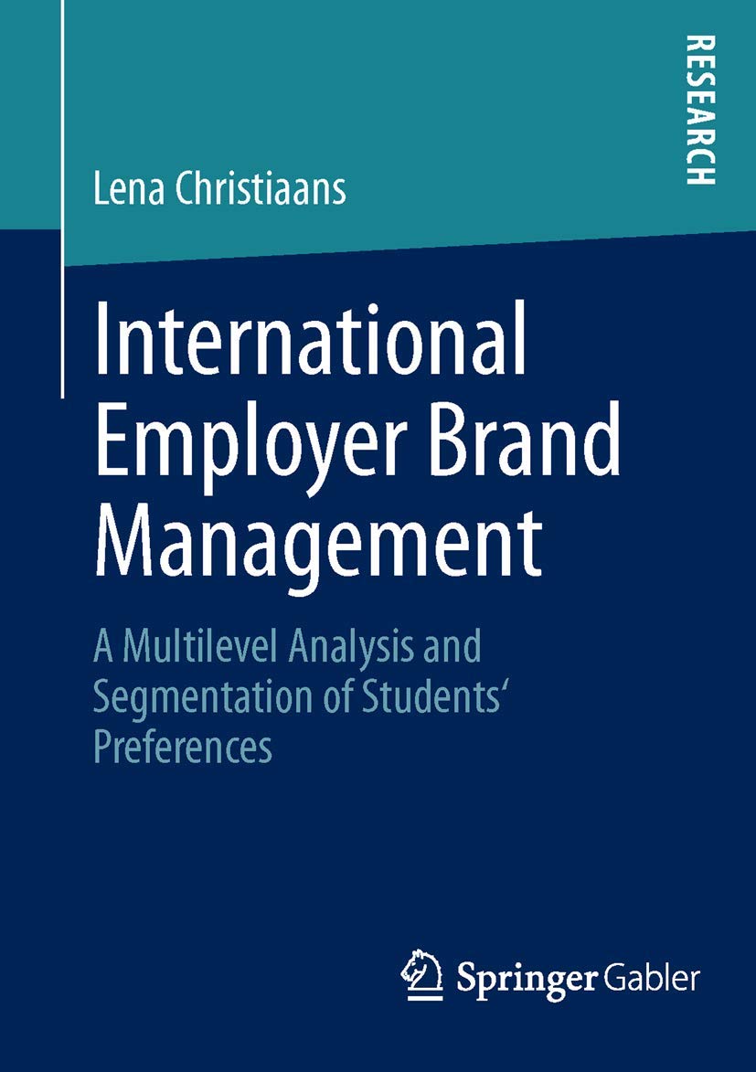 International Employer Brand Management: A Multilevel Analysis and Segmentation of Students' Preferences,Used