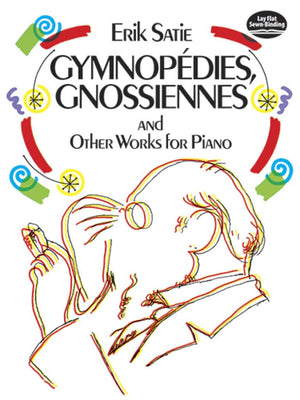 Gymnopdies, Gnossiennes And Other Works For Piano (Dover Classical Piano Music),New
