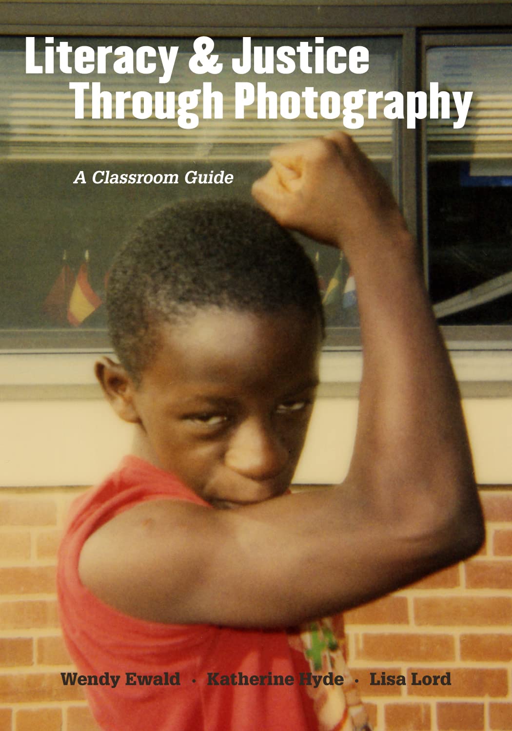 Literacy And Justice Through Photography: A Classroom Guide (Language And Literacy Series)