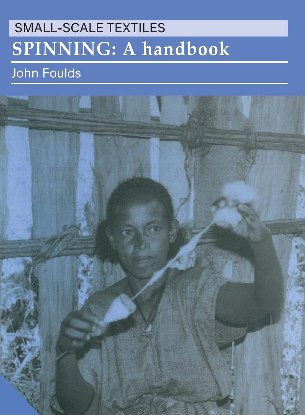 Spinning: A handbook (Smallscale Textiles),Used