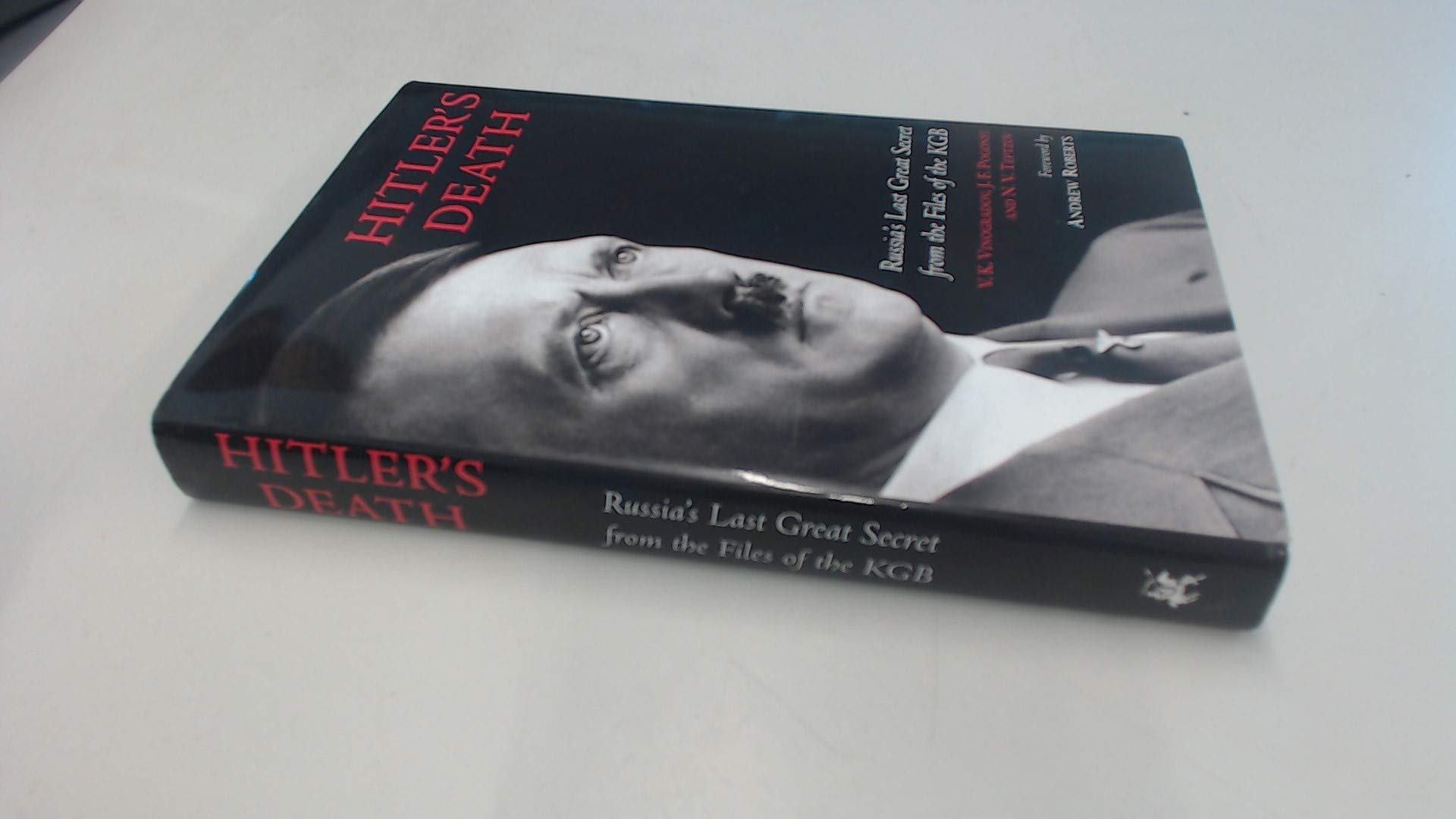 Hitler'S Death: Russia'S Last Great Secret From The Files Of The Kgb
