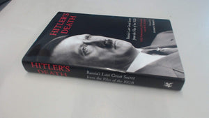 Hitler'S Death: Russia'S Last Great Secret From The Files Of The Kgb