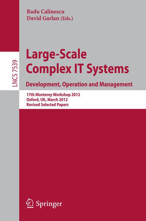 LargeScale Complex IT Systems. Development, Operation and Management: 17th Monterey Workshop 2012, Oxford, UK, March 1921, 201,Used