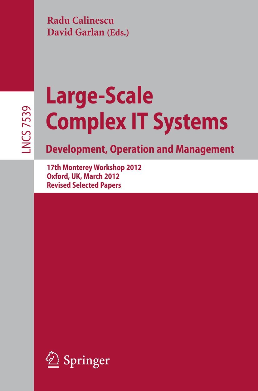 LargeScale Complex IT Systems. Development, Operation and Management: 17th Monterey Workshop 2012, Oxford, UK, March 1921, 201,Used