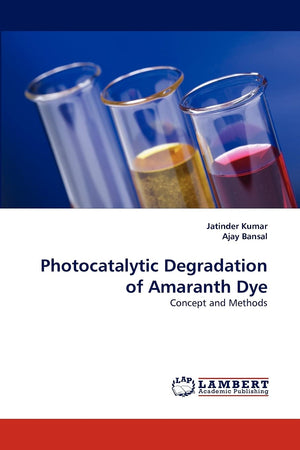 Photocatalytic Degradation of Amaranth Dye: Concept and Methods,Used