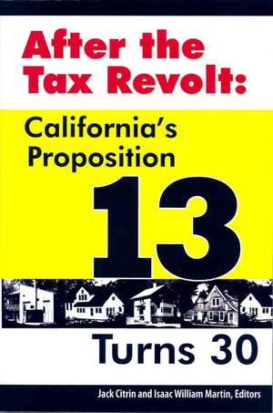 After the Tax Revolt: California's Proposition 13 Turns 30,Used