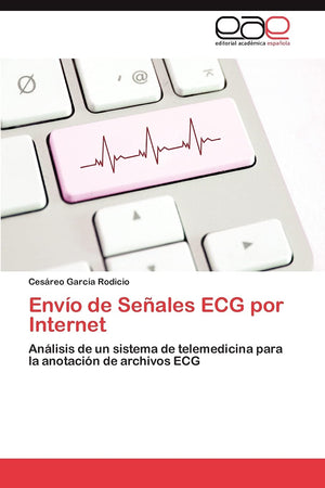 Envo de Seales ECG por Internet: Anlisis de un sistema de telemedicina para la anotacin de archivos ECG (Spanish Edition),Used