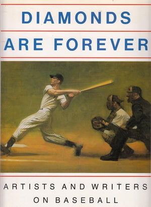 Diamonds Are Forever: Artists and Writers on Baseball,Used