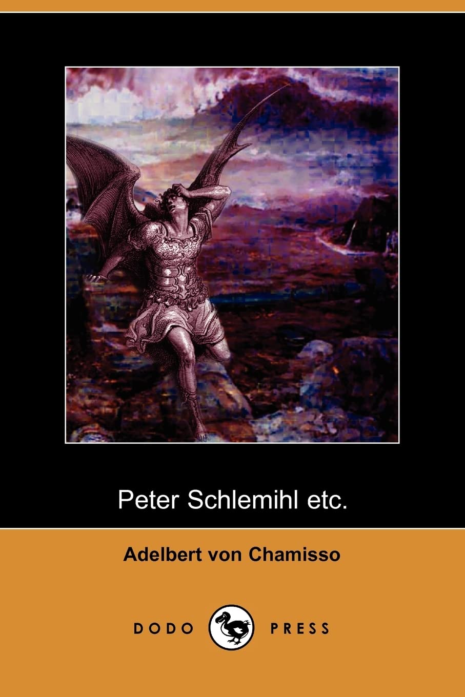 Peter Schlemihl etc. (Dodo Press): The Most Famous Of Adelbert Von Chamisso's Works, About A Man Who Sells His Shadow To The Dev,New