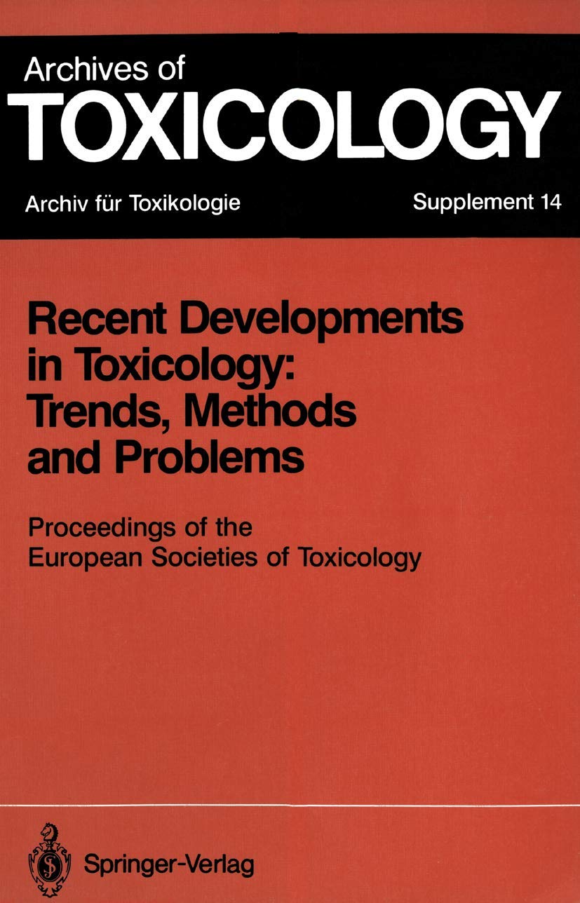 Recent Developments in Toxicology: Trends, Methods and Problems: Proceedings of the European Societies of Toxicology Meeting Hel,Used