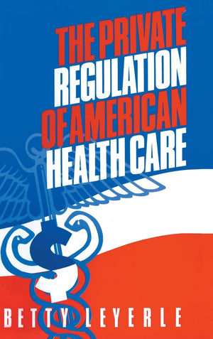The Private Regulation of American Health Care,Used
