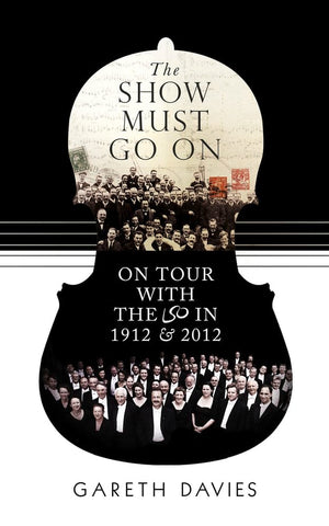 The Show Must Go On: On Tour With The Lso In 1912 & 2012,Used