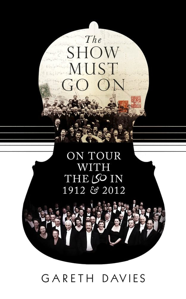 The Show Must Go On: On Tour With The Lso In 1912 & 2012,Used