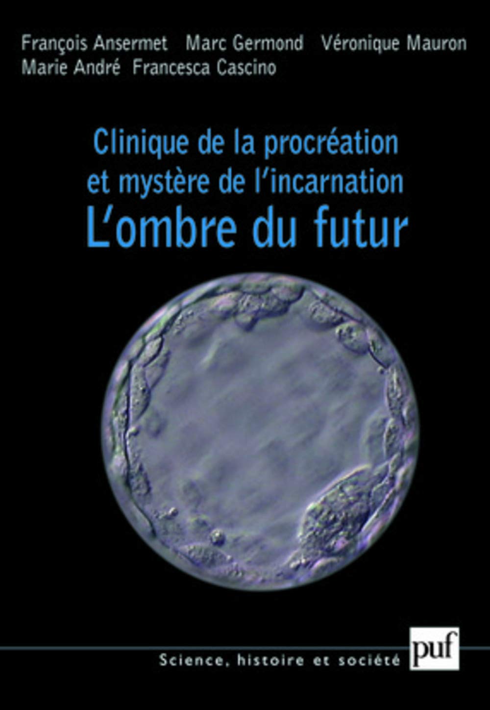 Clinique de la procreation et mystere de l'incarnation l'ombre du futur,New
