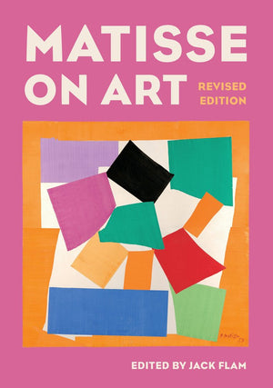 Matisse on Art, Revised edition (Documents of TwentiethCentury Art),New