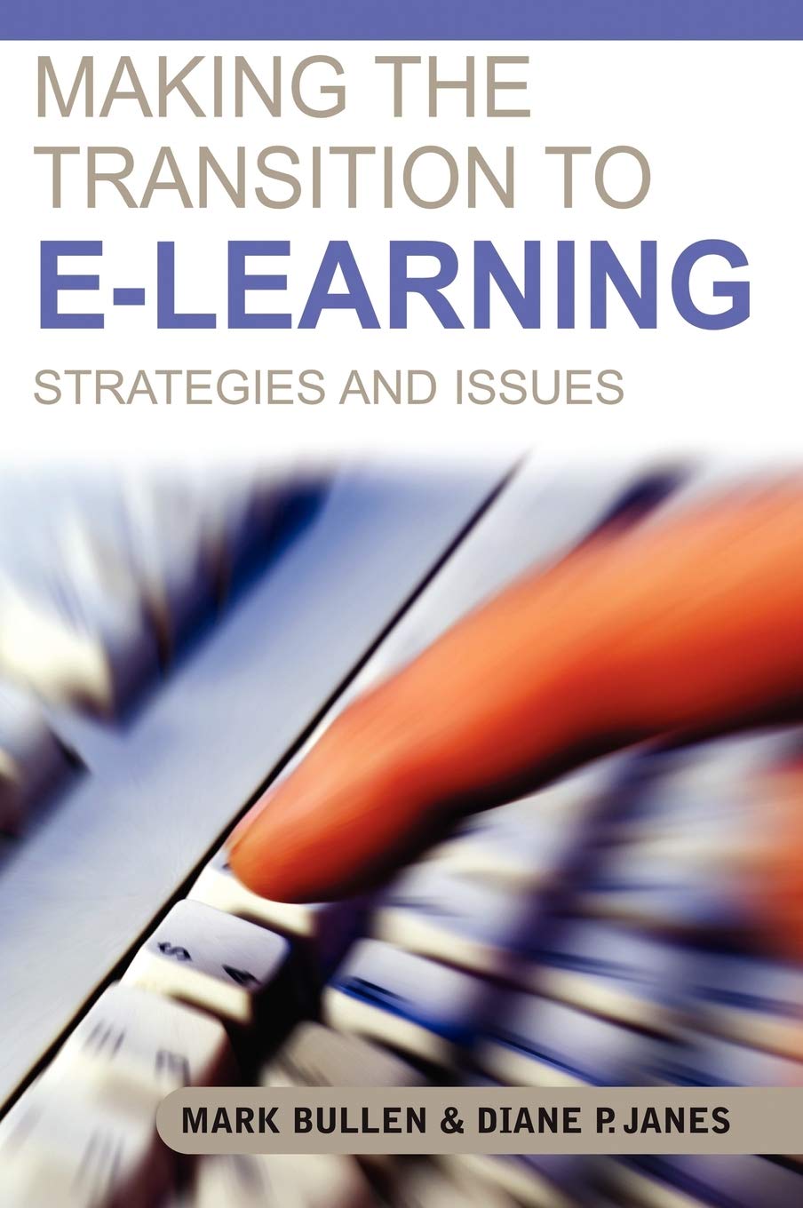 Making the Transition to ELearning: Strategies and Issues,New