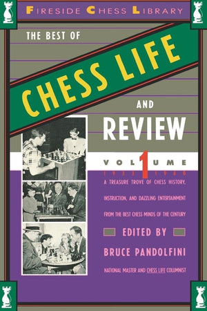The Best Of Chess Life And Review, Volume 1 (Fireside Chess Library),New
