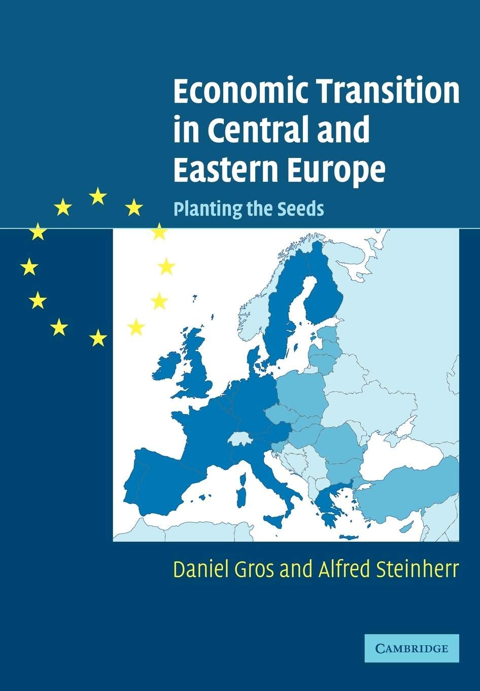 Economic Transition in Central and Eastern Europe: Planting the Seeds,Used