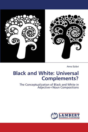 Black and White: Universal Complements?: The Conceptualization of Black and White in Adjective+Noun Compositions,Used