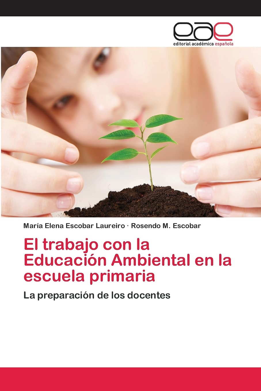 El trabajo con la Educacin Ambiental en la escuela primaria: La preparacin de los docentes (Spanish Edition),Used