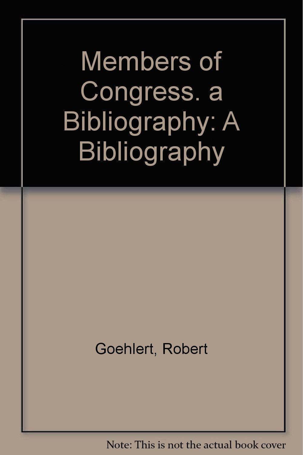 Members of Congress. a Bibliography,Used