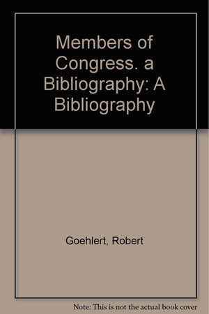 Members of Congress. a Bibliography,Used