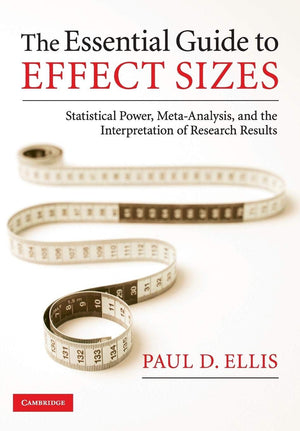 The Essential Guide to Effect Sizes: Statistical Power, MetaAnalysis, and the Interpretation of Research Results,Used