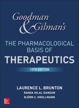 Goodman And Gilman'S The Pharmacological Basis Of Therapeutics, 13Th Edition