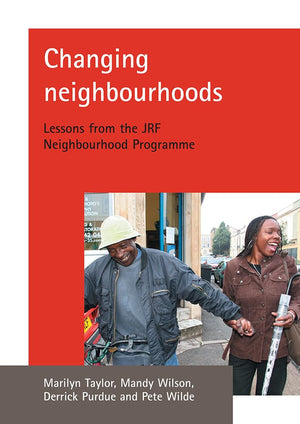 Changing neighbourhoods: Lessons from the JRF Neighbourhood Programme,Used